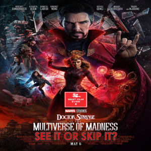 See It Or Skip It? - Doctor Strange in the Multiverse of Madness