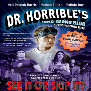 See It Or Skip It? - Dr. Horrible's Sing-Along Blog