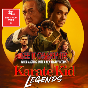 See It or Skip It? - Karate Kid: Legends