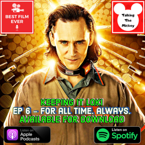 Keeping It Loki (Ep 6) - For All Time. Always.