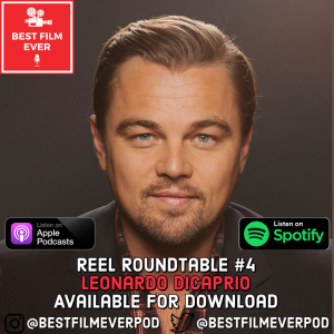 Reel Roundtable #4 - Leonardo DiCaprio