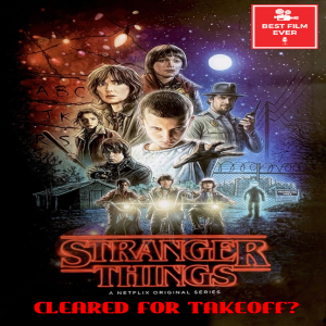 Cleared For Takeoff? - Stranger Things