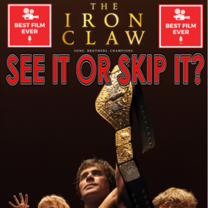 See It or Skip It? - The Iron Claw