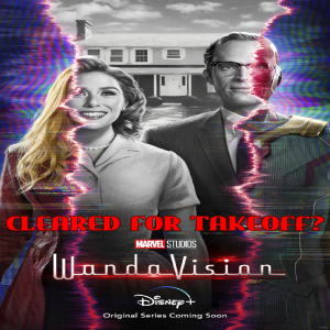 Cleared For Takeoff? - WandaVision