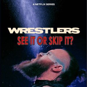 See It or Skip It? - Wrestlers