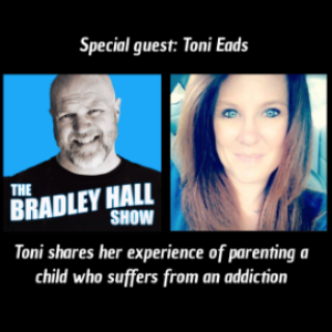 011 Losing a Child to Addiction with Special Guest, Toni Eads