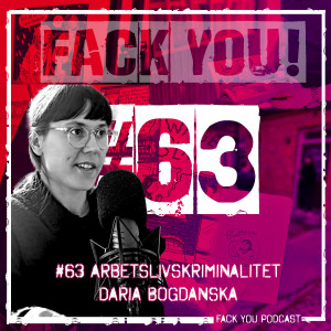 063 - Arbetslivskriminalitet med Daria Bogdanska - Kriminalitet i arbetslivet