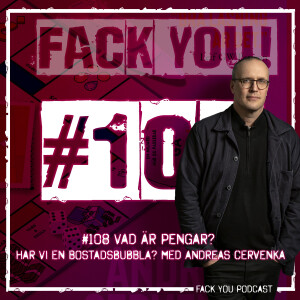 108 - Andreas Cervenka - Vad är Pengar? Har vi en bostadsbubbla? Ekonomi, Belåning och Inflation