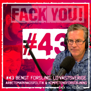 043 - Arbetsmarknadspolitik och kompetensförsörjning med Bengt Forsling LO-Västsverige