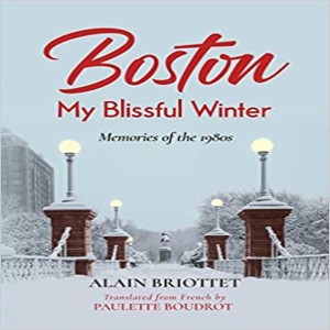 Boston My Blissful Winter - An Interview with Translator Paulette Boudrot