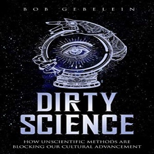 Dirty Science - An Interview with Author Bob Gebelein