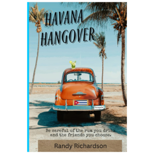 Havana Hangover by Randy Richardson