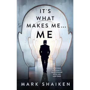 "It's What Makes Me... Me" by Mark Shaiken