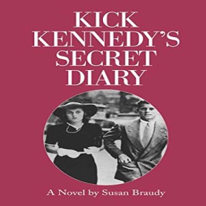 Kick Kennedy's Secret Diary - An Interview with Author Susan Braudy