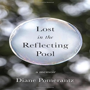 Lost in the Reflecting Pool - An Interview with Author Diane Pomerantz