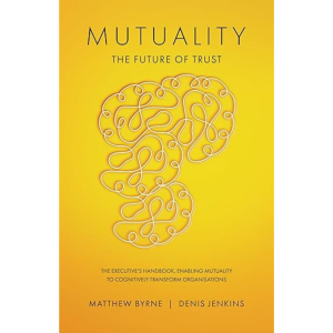 "Mutuality: The Future of Trust" by Matthew Byrne and Denis Jenkins