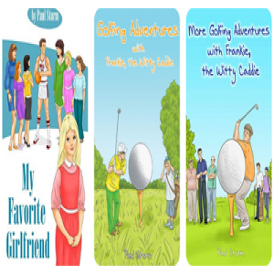 My Favorite Girlfriend and the Golfing Adventures With Frankie Series by Paul Sturm