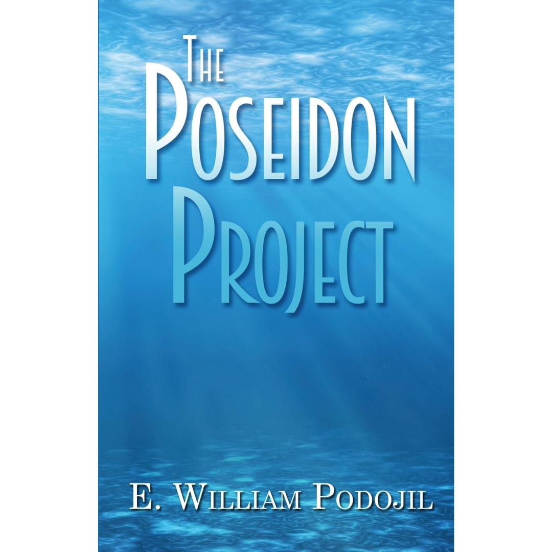 "The Poseidon Project" by E. William Podojil