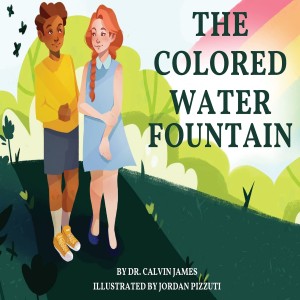 The Colored Water Fountain - An Interview with Dr. Calvin James