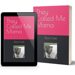 They Called Me Mama - An Interview with Gloria Swift