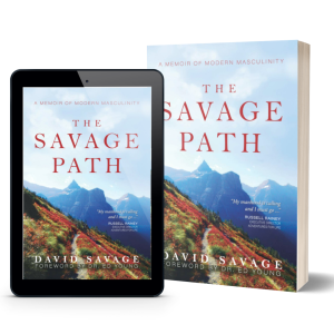 The Savage Path: A Memoir of Modern Masculinity - An Interview with David L. Savage