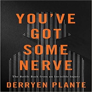 You've Got Some Nerve - An Interview with Author Derryen Plante