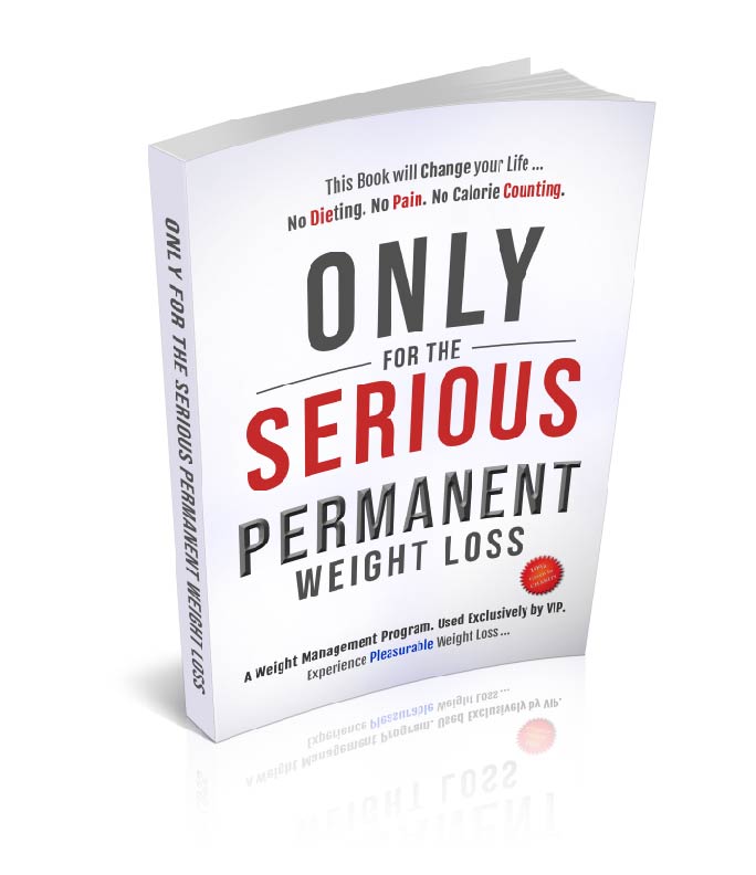 ONLY FOR THE SERIOUS - PERMANENT WEIGHT LOSS