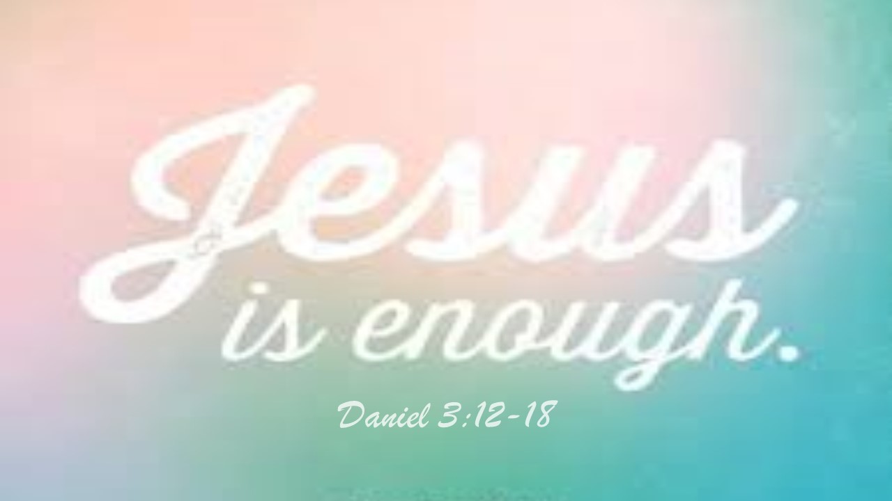 Jesus is Enough