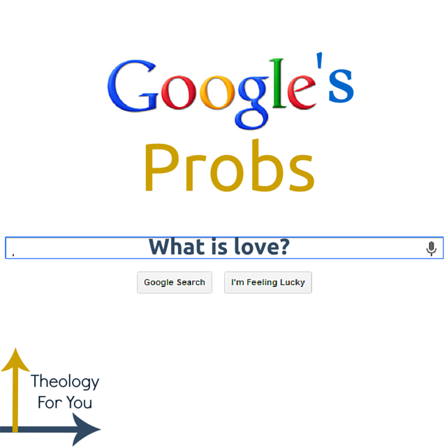 Google's Probs: What is Love? 