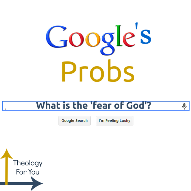 Google's Probs: What is the Fear of God? 