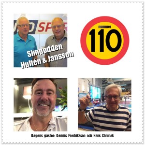 Simpodden Hultén & Jansson nr 110 - med Hasse Chrunak och Dennis Fredriksson som gäster.