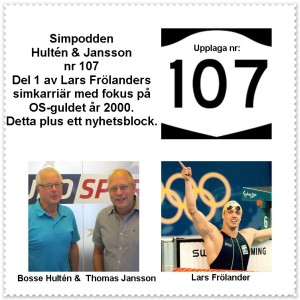 Simpodden Hultén & Jansson nr 107 - Lasse Frölander mot OS-guldet del 1 och ett aktuellt block med simnyheter.