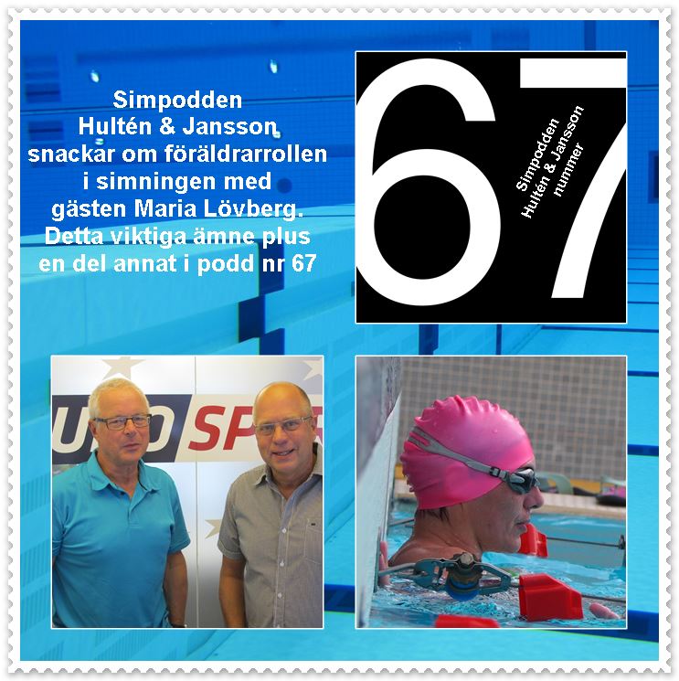 Simpodden Hultén & Jansson nr 67 - snackar om föräldrarrollen och annat intressant i simningen.