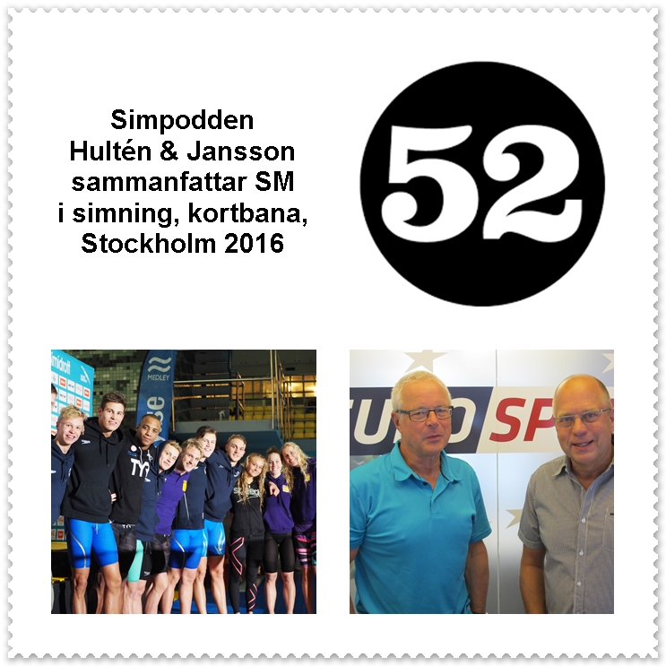 Simpodden Hultén & Jansson nr 52 - sammanfattar kortbane-SM 2016 med dess för och nackdelar.