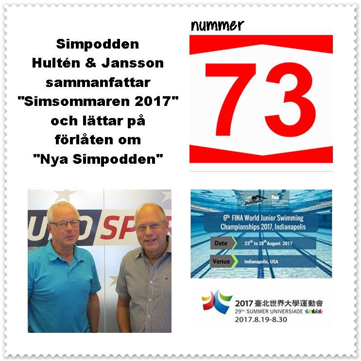 Simpodden Hultén & Jansson nr 73 - sammanfattar Simsommaren 2017 och presenterar ”Nya Simpodden”