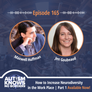 How to Increase Neurodiversity in the Workplace | Part 1 with Maxwell Huffman and Jen Goubeaud