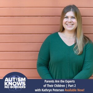 Parents Are the Experts of Their Children | Part 2 with Kathryn Petersen