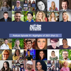 91. Highlights of 2021: Part Two, with the Global Autism Community