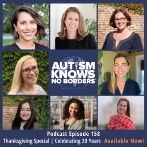 158. Thanksgiving Special | Celebrating 20 Years, with the Global Autism Project Team
