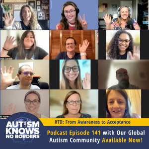 141. RTD | From Awareness to Acceptance, with the Global Autism Community