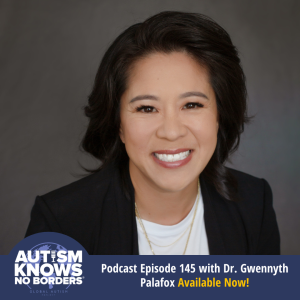 145. Empowering Autistic Adolescents, with Dr. Gwen Palafox