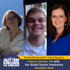 144. RTD | Family Dynamics, with the Global Autism Community