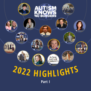 127. Highlights of 2022: Part One, with the Global Autism Community