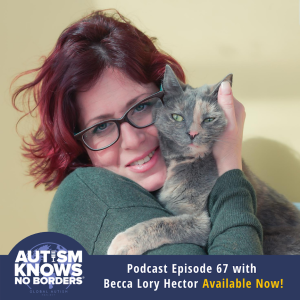 67. A Path to a Quality Autistic Life, with Becca Lory Hector
