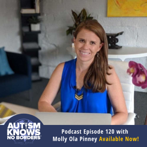 120. How to Start or Scale an Autism Organization, with Our CEO Molly Ola Pinney