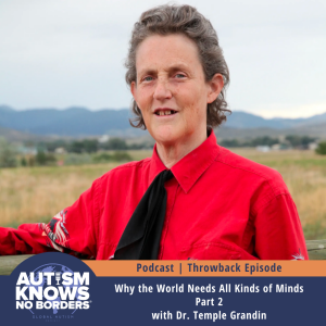 Why the World Needs All Kinds of Minds, Part 2 with Dr. Temple Grandin | TBT