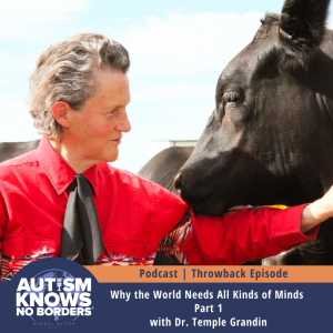 Why the World Needs All Kinds of Minds, Part 1 with Dr. Temple Grandin | TBT