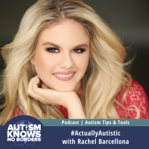 #ActuallyAutistic, with Rachel Barcellona | Autism Tips & Tools
