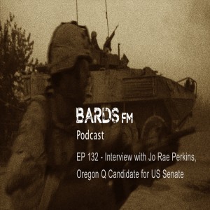 Ep132_BardsFM - Interview with Jo Rae Perkins, Oregon Q Candidate for US Senate