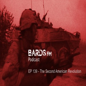 Ep139_BardsFM - The Second American Revolution
